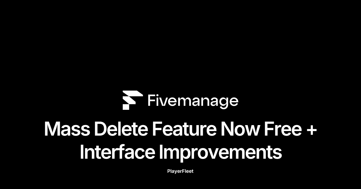 Mass Delete Feature Now Free + Interface Improvements